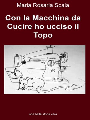 cover image of Con la Macchina da Cucire ho ucciso il Topo